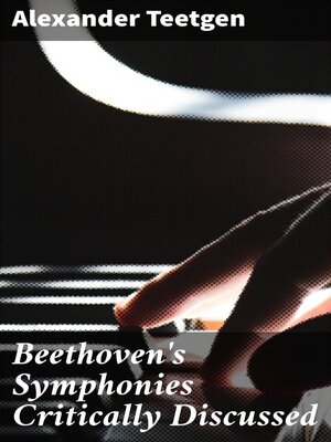 cover image of Beethoven's Symphonies Critically Discussed